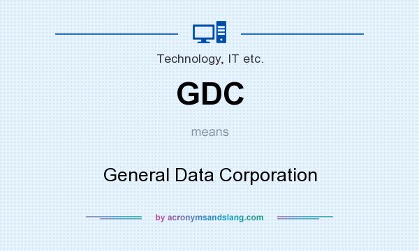 What does GDC mean? It stands for General Data Corporation