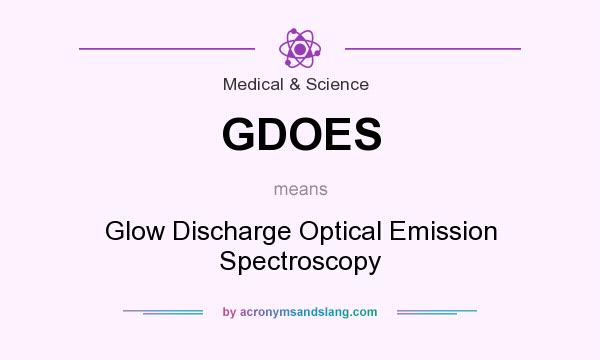 What does GDOES mean? It stands for Glow Discharge Optical Emission Spectroscopy