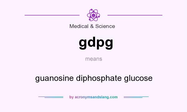 What does gdpg mean? It stands for guanosine diphosphate glucose