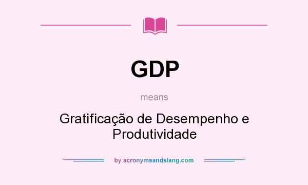 What does GDP mean? It stands for Gratificação de Desempenho e Produtividade