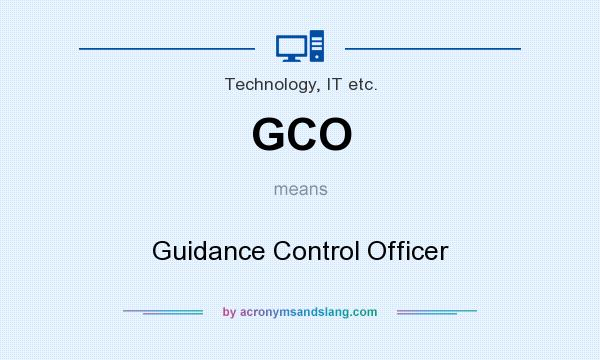 What does GCO mean? It stands for Guidance Control Officer