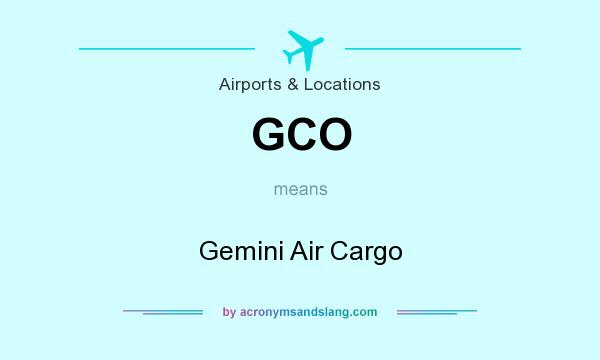 What does GCO mean? It stands for Gemini Air Cargo