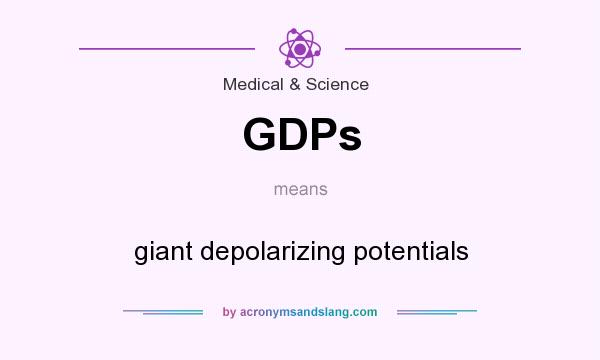 What does GDPs mean? It stands for giant depolarizing potentials