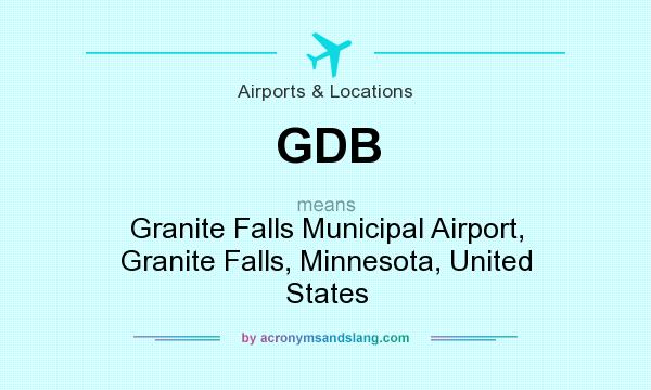 What does GDB mean? It stands for Granite Falls Municipal Airport, Granite Falls, Minnesota, United States