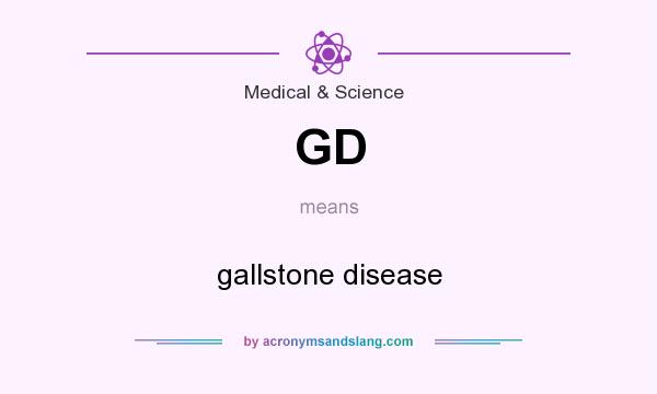 What does GD mean? It stands for gallstone disease
