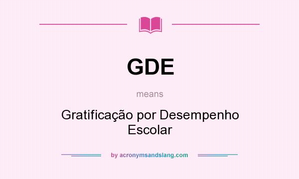 What does GDE mean? It stands for Gratificação por Desempenho Escolar
