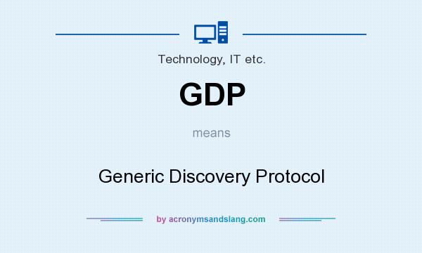 What does GDP mean? It stands for Generic Discovery Protocol