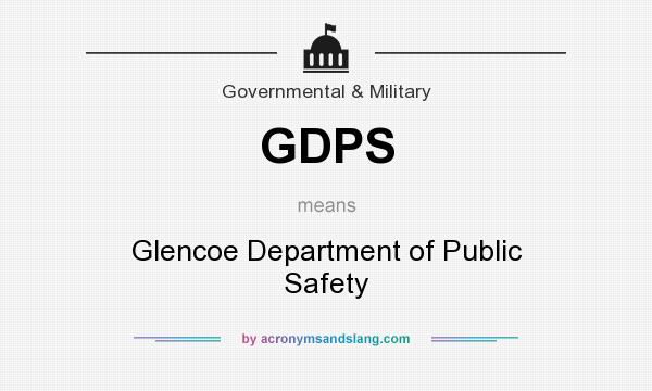 What does GDPS mean? It stands for Glencoe Department of Public Safety