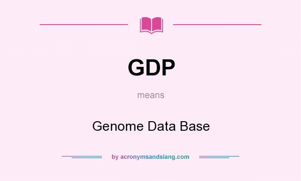 What does GDP mean? It stands for Genome Data Base