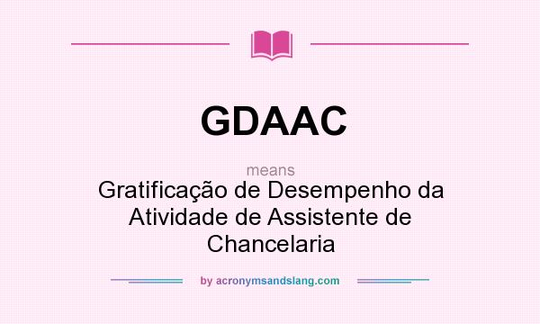 What does GDAAC mean? It stands for Gratificação de Desempenho da Atividade de Assistente de Chancelaria