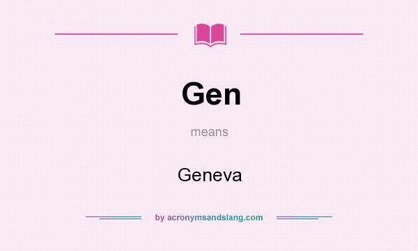 What does Gen mean? It stands for Geneva