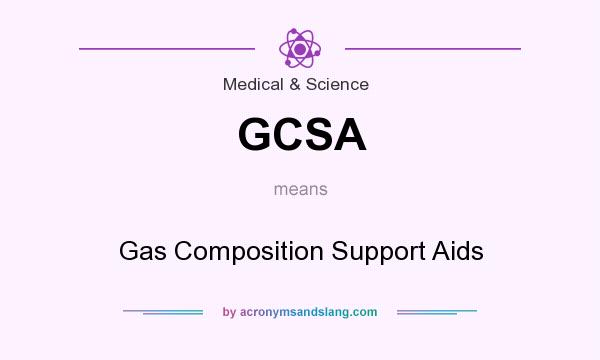 What does GCSA mean? It stands for Gas Composition Support Aids