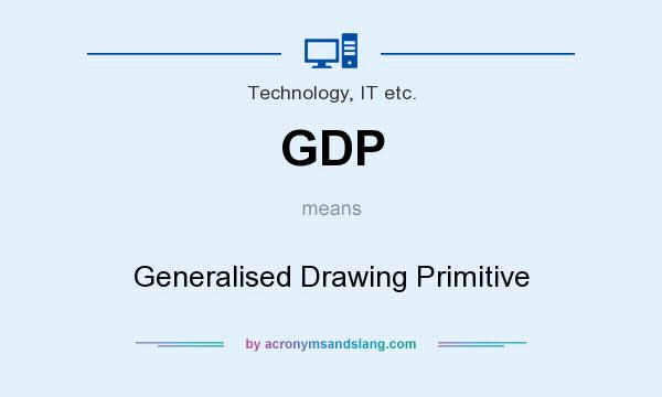 What does GDP mean? It stands for Generalised Drawing Primitive