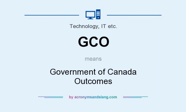 What does GCO mean? It stands for Government of Canada Outcomes