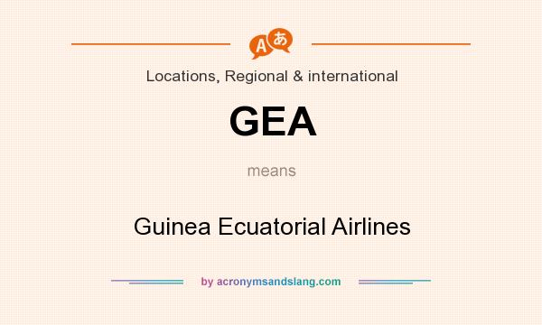 What does GEA mean? It stands for Guinea Ecuatorial Airlines