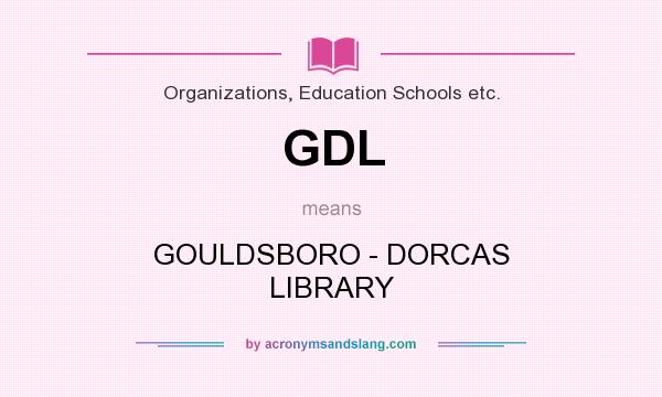 What does GDL mean? It stands for GOULDSBORO - DORCAS LIBRARY