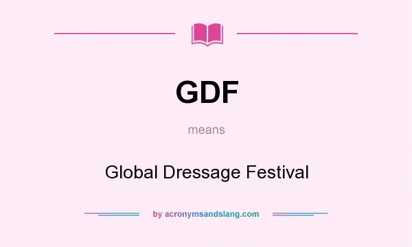 What does GDF mean? It stands for Global Dressage Festival