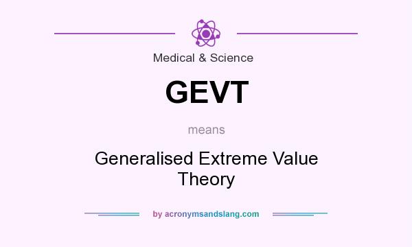 What does GEVT mean? It stands for Generalised Extreme Value Theory