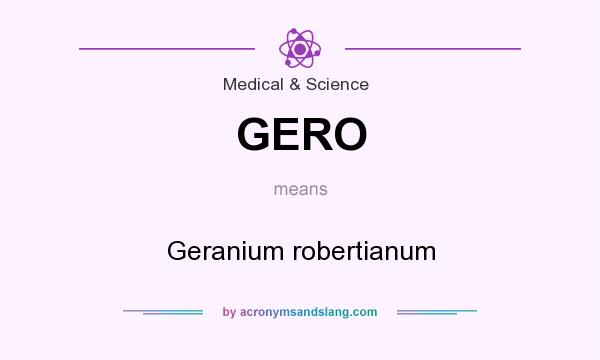 What does GERO mean? It stands for Geranium robertianum