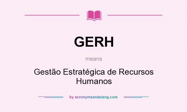 What does GERH mean? It stands for Gestão Estratégica de Recursos Humanos