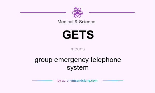 What does GETS mean? It stands for group emergency telephone system
