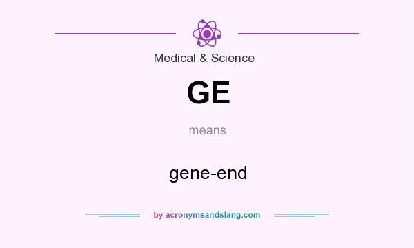What does GE mean? It stands for gene-end