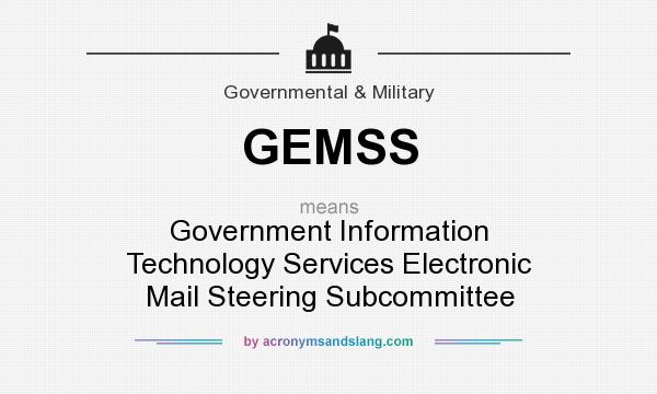 What does GEMSS mean? It stands for Government Information Technology Services Electronic Mail Steering Subcommittee