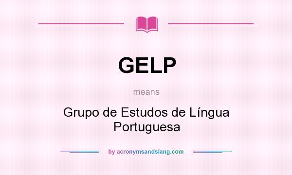 What does GELP mean? It stands for Grupo de Estudos de Língua Portuguesa