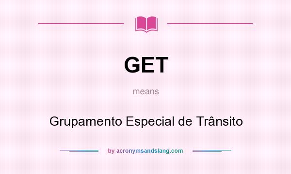What does GET mean? It stands for Grupamento Especial de Trânsito