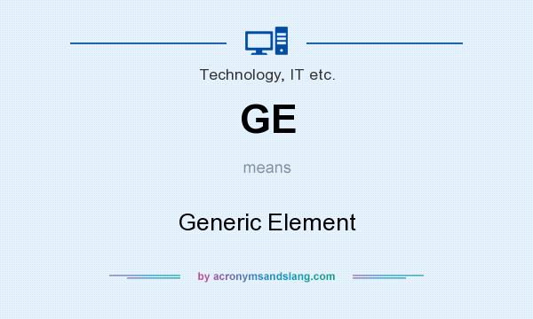 What does GE mean? It stands for Generic Element