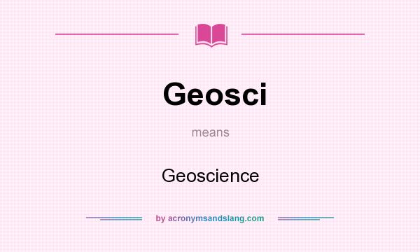 What does Geosci mean? It stands for Geoscience