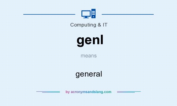 What does genl mean? It stands for general
