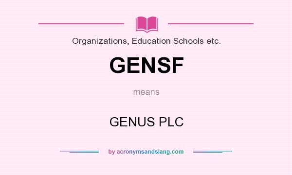 What does GENSF mean? It stands for GENUS PLC