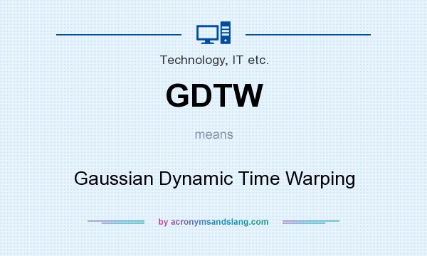 What does GDTW mean? It stands for Gaussian Dynamic Time Warping