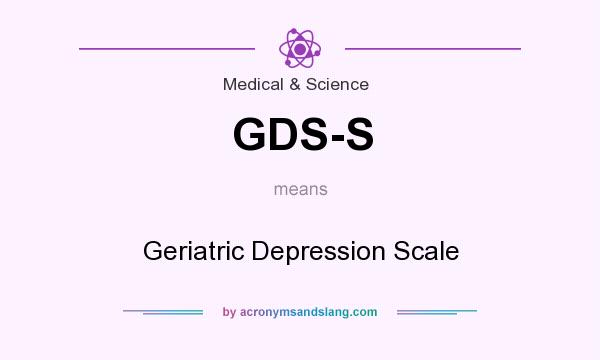 What does GDS-S mean? It stands for Geriatric Depression Scale