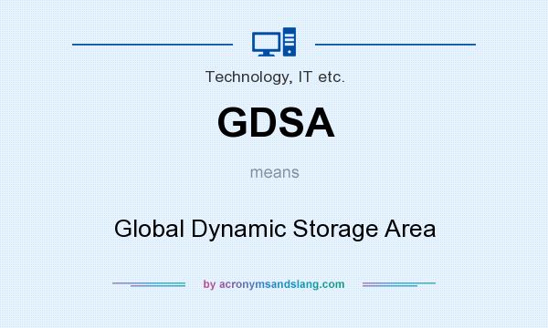 What does GDSA mean? It stands for Global Dynamic Storage Area