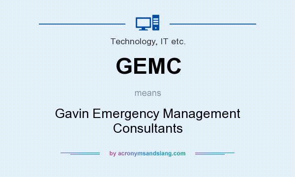 What does GEMC mean? It stands for Gavin Emergency Management Consultants