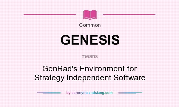 What does GENESIS mean? It stands for GenRad`s Environment for Strategy Independent Software