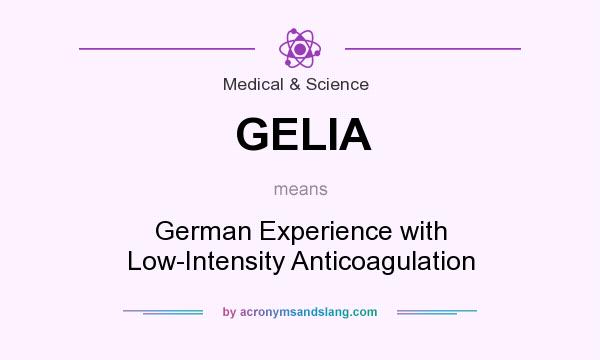What does GELIA mean? It stands for German Experience with Low-Intensity Anticoagulation