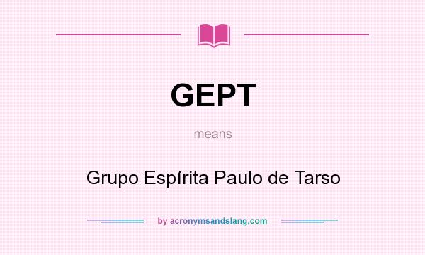 What does GEPT mean? It stands for Grupo Espírita Paulo de Tarso