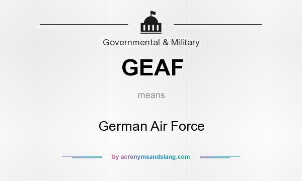 What does GEAF mean? It stands for German Air Force