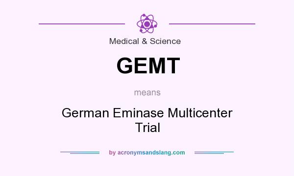 What does GEMT mean? It stands for German Eminase Multicenter Trial