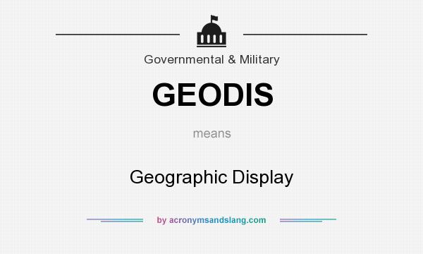 What does GEODIS mean? It stands for Geographic Display