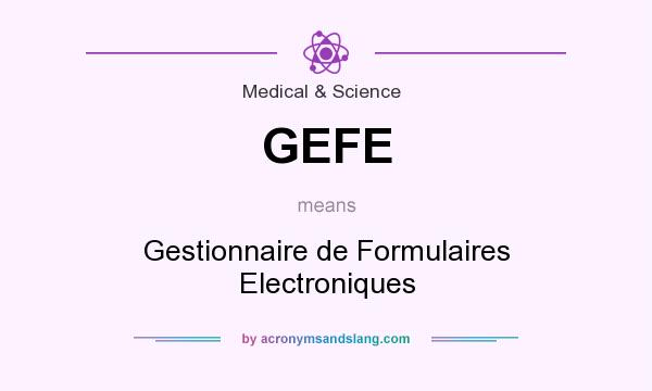 What does GEFE mean? It stands for Gestionnaire de Formulaires Electroniques
