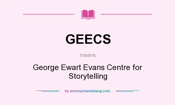 What does GEECS mean? It stands for George Ewart Evans Centre for Storytelling