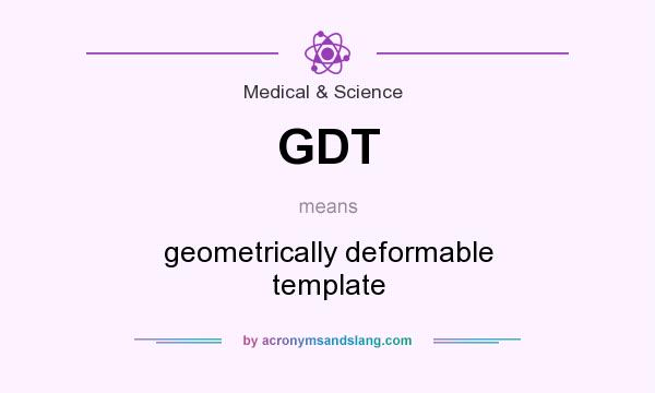 What does GDT mean? It stands for geometrically deformable template