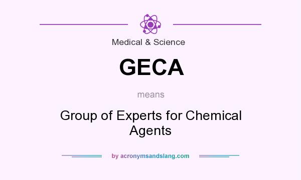 What does GECA mean? It stands for Group of Experts for Chemical Agents