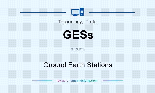What does GESs mean? It stands for Ground Earth Stations