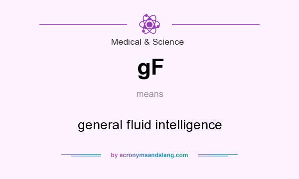 What does gF mean? It stands for general fluid intelligence
