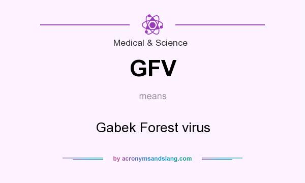 What does GFV mean? It stands for Gabek Forest virus